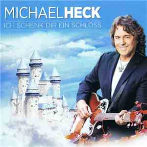 Michael Heck - Ich Schenk Dir Ein Schloss