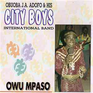 Obuoba J.A. Adofo And His City Boys International Band - Owu Mpaso