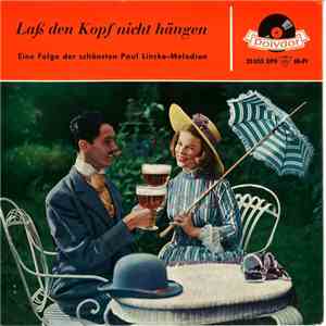 Paul Lincke, Ilse Hübner, Bruno Fritz, Franz Fehringer, Willy Schneider, Wi ...