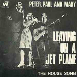 Peter, Paul And Mary - Leaving On A Jet Plane