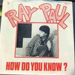 Ray Paul - How Do You Know?