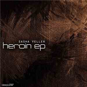 Sasha Yeller - Heroin EP