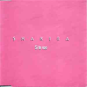 Shakira - Si Te Vas