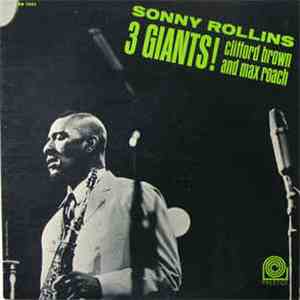 Sonny Rollins, Clifford Brown And Max Roach - 3 Giants!