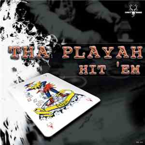 Tha Playah - Hit 'Em