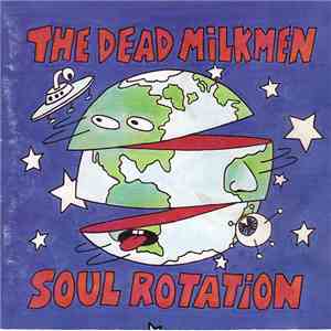 The Dead Milkmen - Soul Rotation