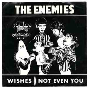 The Enemies - Wishes / Not Even You