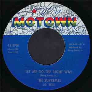 The Supremes - Let Me Go The Right Way / Time Changes Things