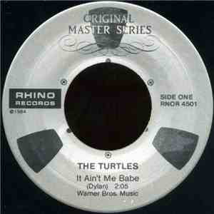 The Turtles - It Ain't Me Babe / Let Me Be