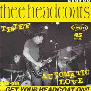 Thee Headcoats - Thief / Automatic Love