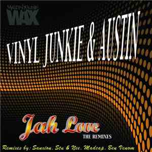 Vinyl Junkie & Austin - Jah Love (The Remixes)