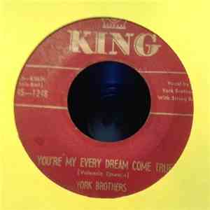 York Brothers - You're My Every Dream Come True / Why Don't You Open The Door