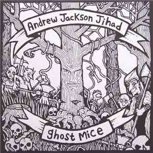 Andrew Jackson Jihad / Ghost Mice - Andrew Jackson Jihad / Ghost Mice