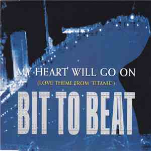 Bit To Beat - My Heart Will Go On (Love Theme From 'Titanic')