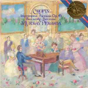 Chopin - Murray Perahia - Impromptus • Fantaisie Op. 49 • Barcarolle • Berc ...