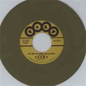Cosmo  - You Can't Get Kissed (When You Twist) / I'm A Little Mixed Up