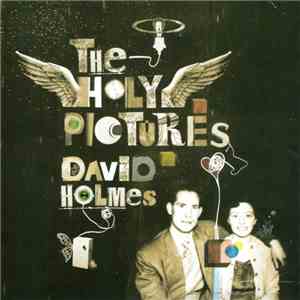David Holmes - The Holy Pictures