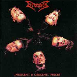 Dismember - Indecent & Obscene / Pieces