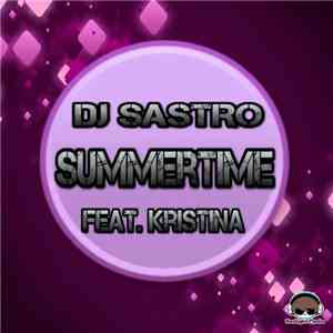 DJ Sastro Feat. Kristina  - Summertime