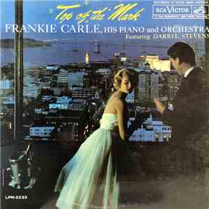 Frankie Carle, His Piano And Orchestra Featuring Darryl Stevens - Top Of Th ...