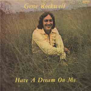 Gene Rockwell - Have A Dream On Me