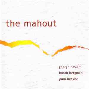 George Haslam, Borah Bergman, Paul Hession - The Mahout