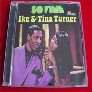 Ike & Tina Turner - So Fine/Cussin', Cryin' & Carryin' On