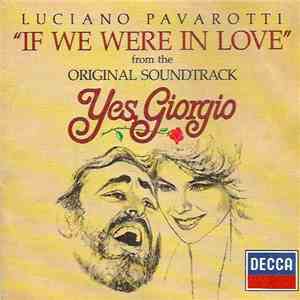 Luciano Pavarotti -  If We Were In Love