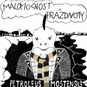 Malomocnost Prázdnoty - Petroleus Mostensis