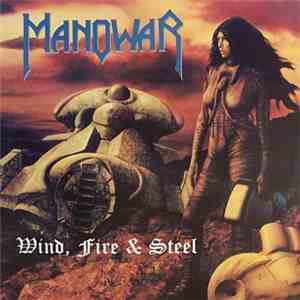 Manowar - Wind Fire And Steel