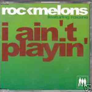 Rockmelons Featuring Roxane - I Ain't Playin'