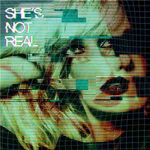 She's Not Real - Not Real Sounds