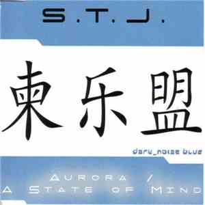 S.T.J. - Aurora / A State Of Mind