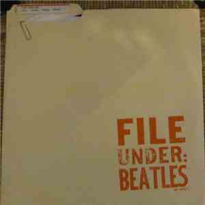 The Beatles - File Under: Beatles