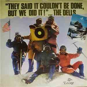 The Dells - They Said It Couldn't Be Done, But We Did It!