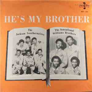 The Jackson Southernaires & The Sensational Williams Brothers - He's My Bro ...