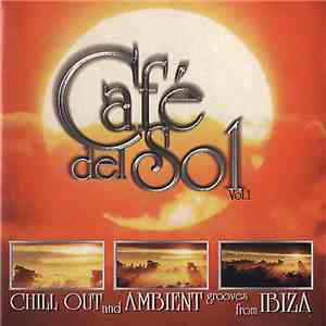 Various - Café Del Sol Vol.1 (Chill Out And Ambient Grooves From Ibiza)