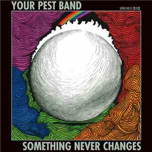 Your Pest Band - Something Never Changes