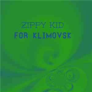 Zippy Kid - For Klimovsk