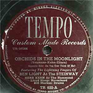 Ben Light With Herb Kern And Lloyd Sloop - Orchids In The Moonlight / Do Yo ...