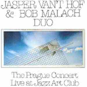 Bob Malach, Jasper Van't Hof - DUO The Prague Concert