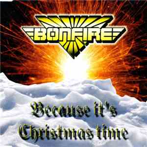 Bonfire - Because It's Christmas Time