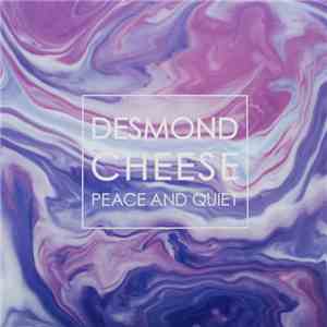 Desmond Cheese - Peace And Quiet