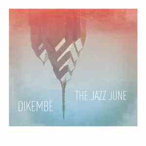 Dikembe / The Jazz June - Dikembe / The Jazz June