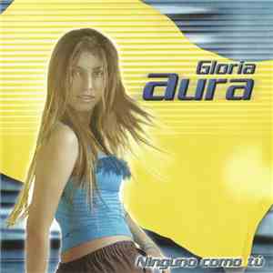 Gloria Aura - Ninguno Como Tú