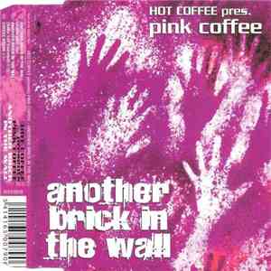 Hot Coffee Pres. Pink Coffee - Another Brick In The Wall