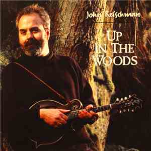John Reischman - Up In The Woods