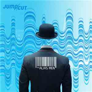 Jump/Cut - The Alias Men
