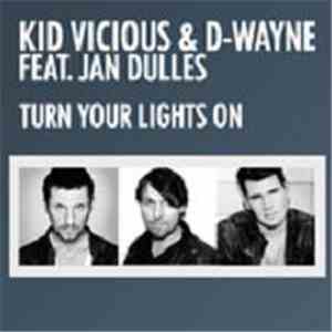 Kid Vicious & D-Wayne Ft. Jan Dulles - Turn Your Lights On