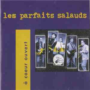 Les Parfaits Salauds - À Coeur Ouvert